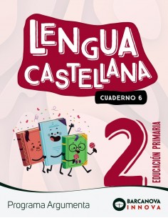 Argumenta 2. Lengua castellana. Cuaderno 6