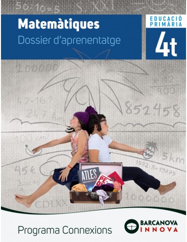 MATEMÀTIQUES 4T.PRIMARIA. DOSSIER D'APRENENTATGE. INNOVA. CONNEXIONS 2019
